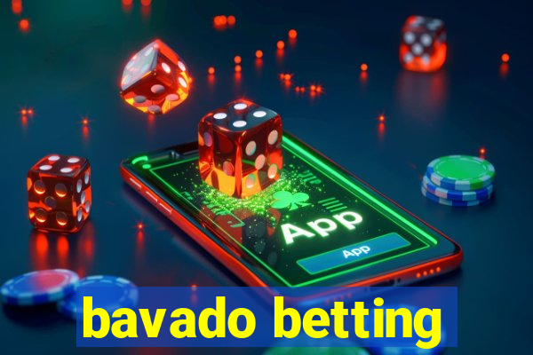 bavado betting