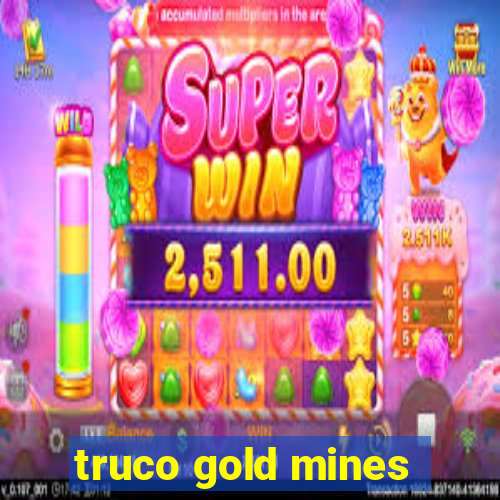 truco gold mines