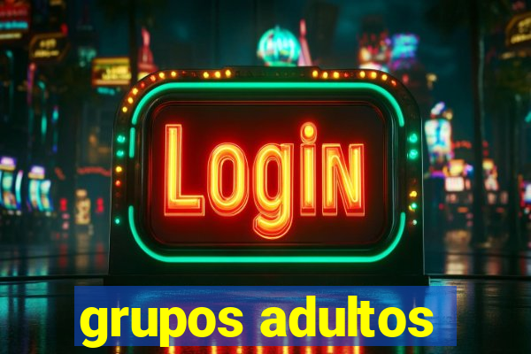 grupos adultos