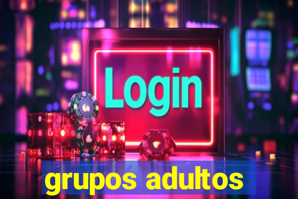 grupos adultos