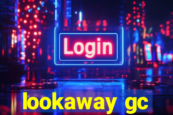 lookaway gc