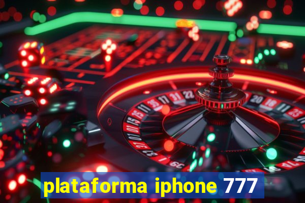 plataforma iphone 777