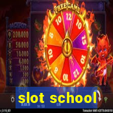 slot school