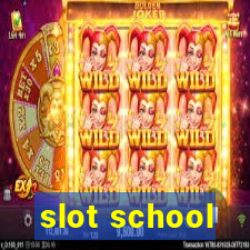 slot school