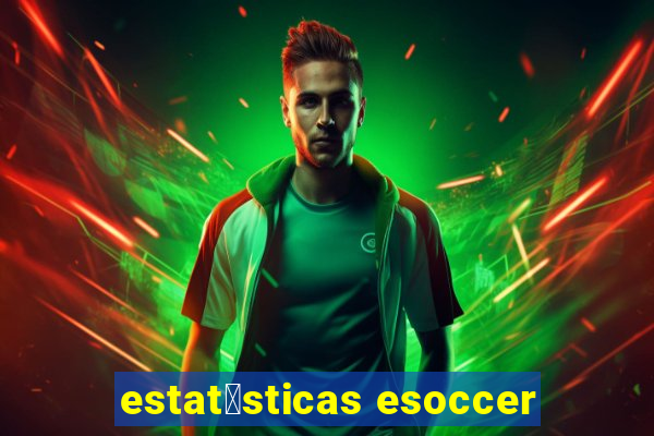 estat铆sticas esoccer