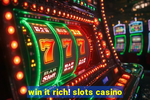 win it rich! slots casino