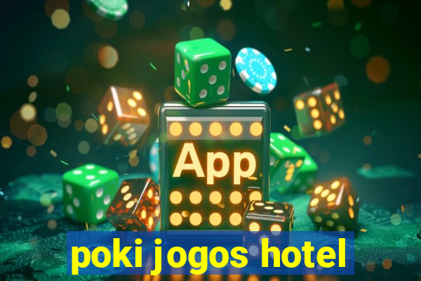 poki jogos hotel