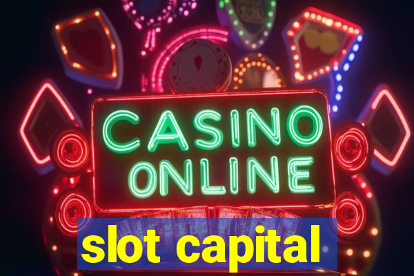 slot capital