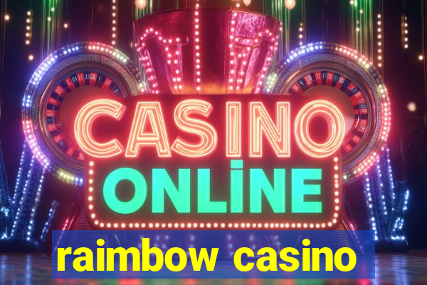 raimbow casino