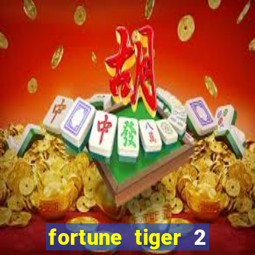 fortune tiger 2 revenge download