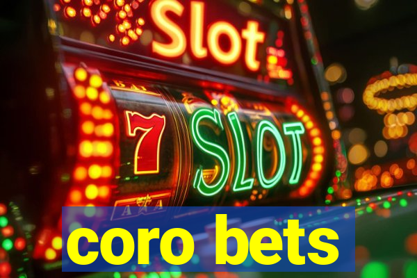 coro bets