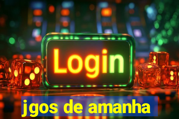 jgos de amanha