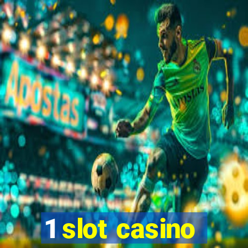 1 slot casino