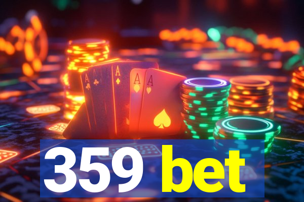 359 bet