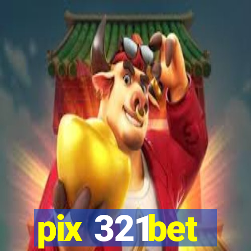 pix 321bet