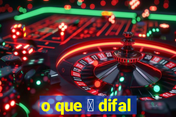 o que 茅 difal