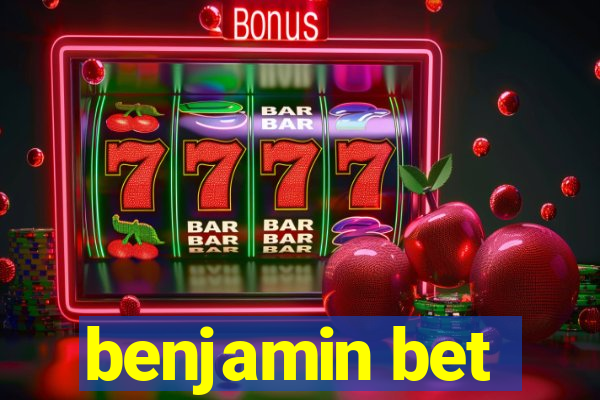 benjamin bet