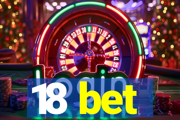 18 bet