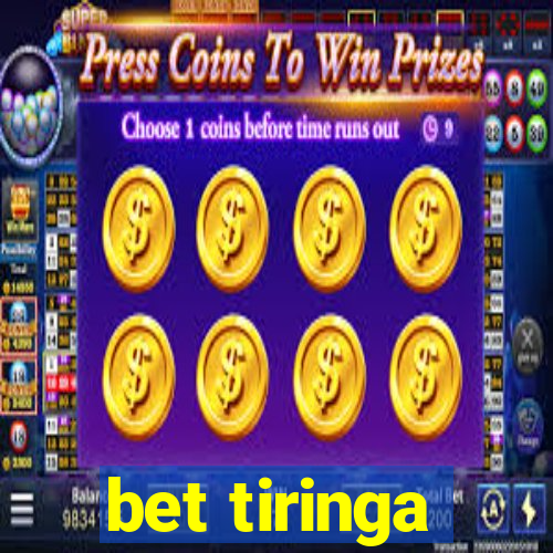 bet tiringa