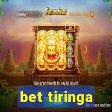 bet tiringa