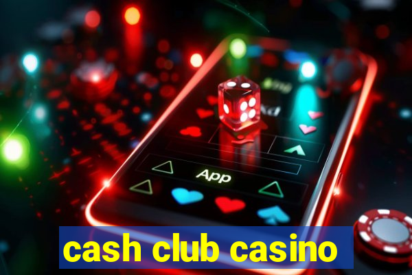 cash club casino