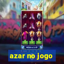 azar no jogo