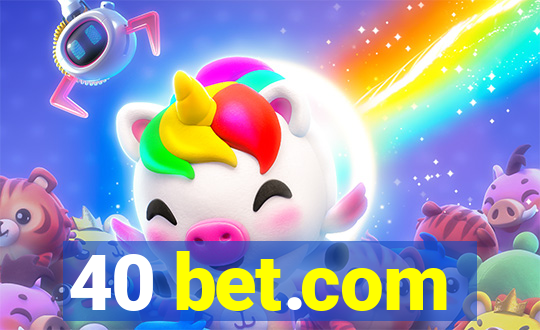 40 bet.com