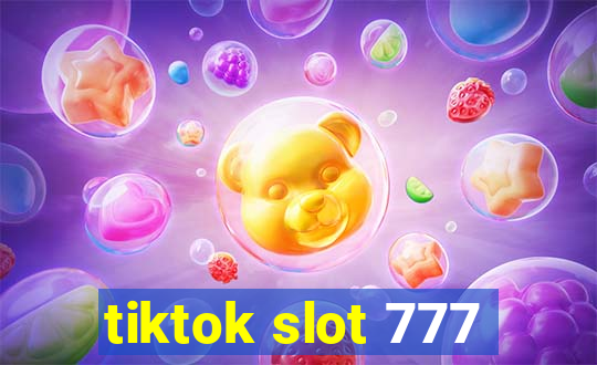 tiktok slot 777