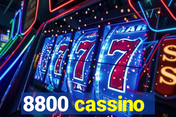 8800 cassino