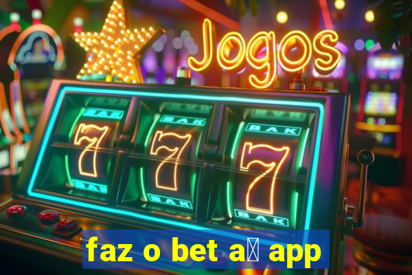 faz o bet a铆 app