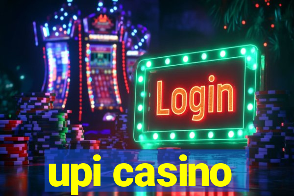 upi casino