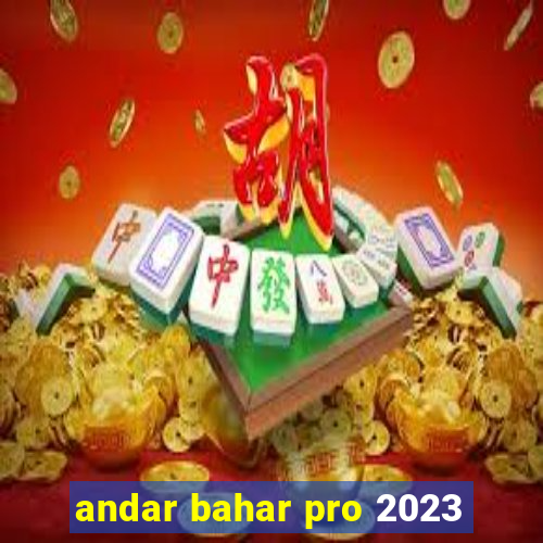 andar bahar pro 2023