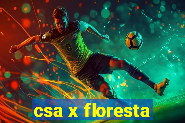 csa x floresta