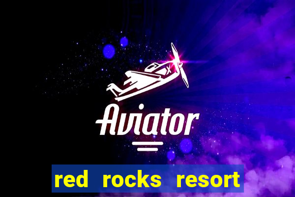 red rocks resort and casino