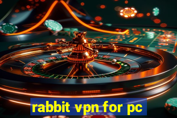 rabbit vpn for pc