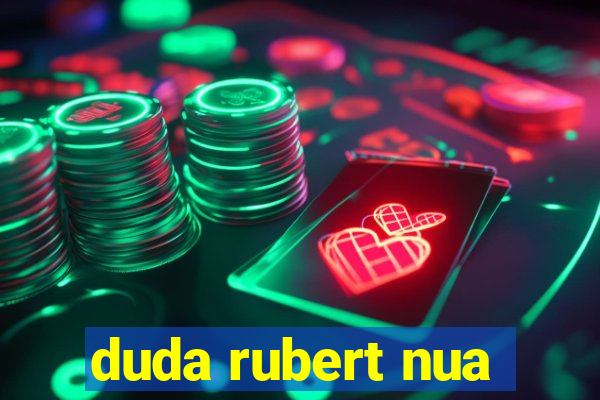 duda rubert nua