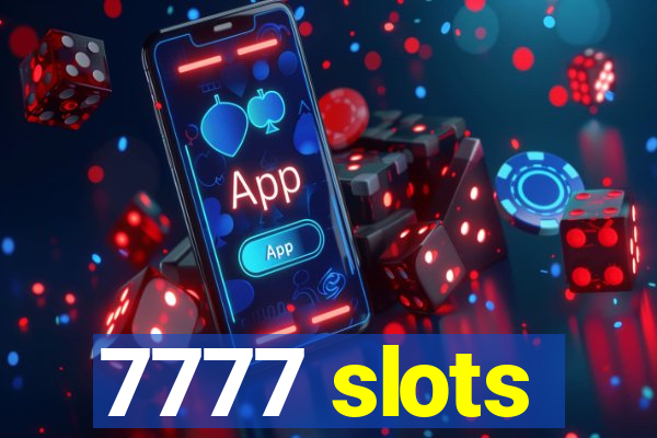 7777 slots