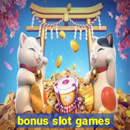 bonus slot games