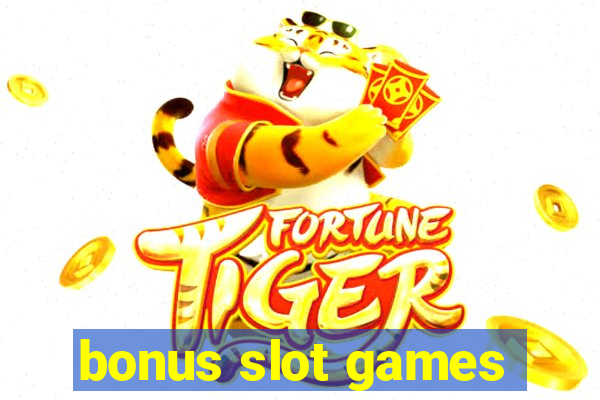 bonus slot games