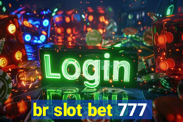 br slot bet 777