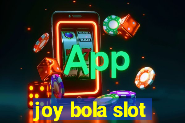 joy bola slot