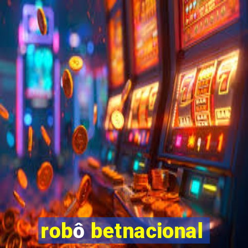 robô betnacional