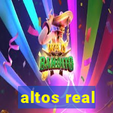 altos real