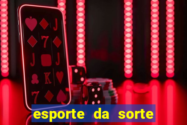 esporte da sorte jogo online