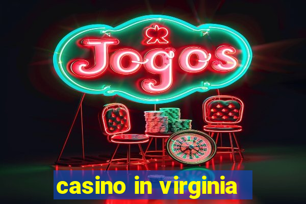 casino in virginia