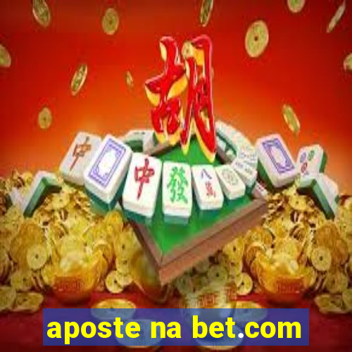 aposte na bet.com