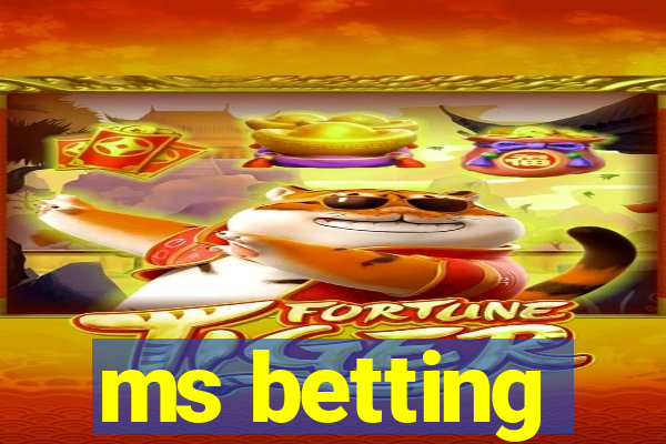 ms betting