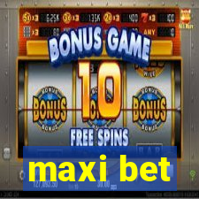 maxi bet