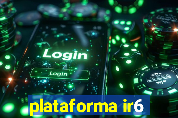 plataforma ir6