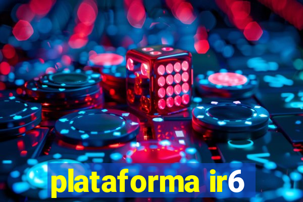 plataforma ir6